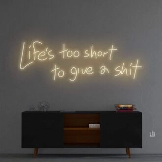 'Life Is Too Short To Give A Sh*t' Neon Sign