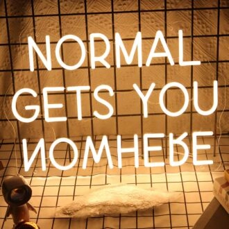 Normal Gets You Nowhere Neon Sign