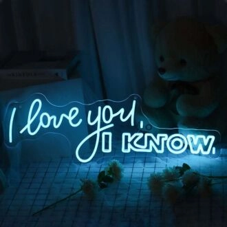 I Love You I Know Neon Sign