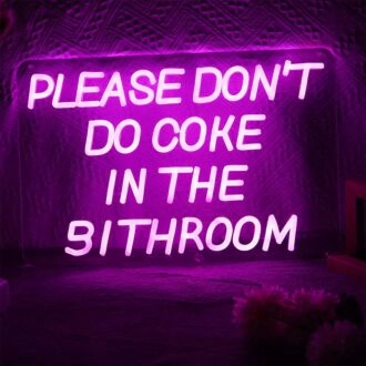 Please Don'T Do Coke In The Bathroom Neon Sign