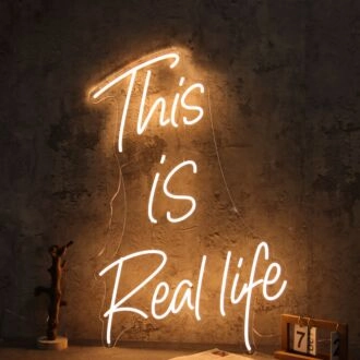 This Is Real Life Neon Sign
