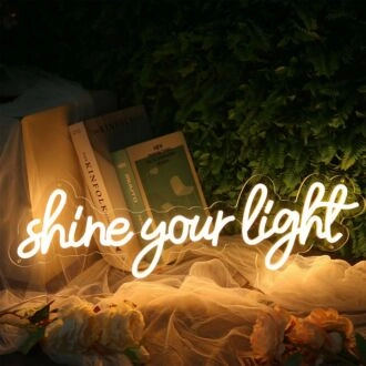 Shine Your Light Neon Sign