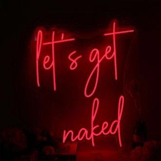 Let's Get Naked Red Neon Sign