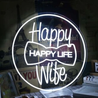 Happy Wife Happy Life White Neon Sign