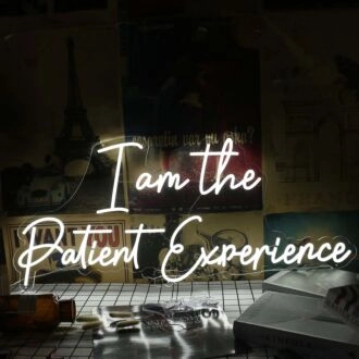 I Am The Patient Experience White Neon Sign