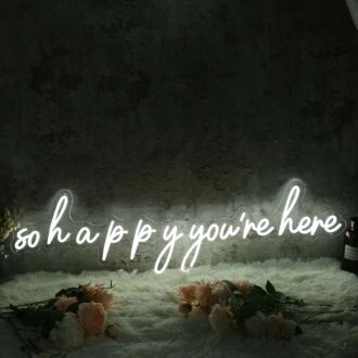 So Happy You Are Here White Neon Sign