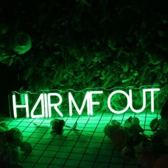 Hair Me Out Green Neon Sign