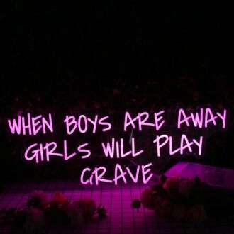 When Boys Are Away Girls Will Play Crave Purple Neon Sign