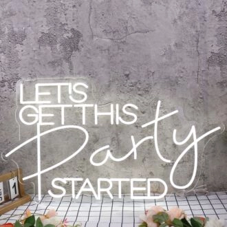 Let's Get This Party Started White Neon Sign