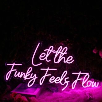 Let The Funky Feels Flow Pink Neon Sign
