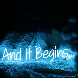 And It Begins Blue Neon Sign