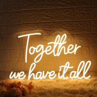 Together We Have It All Yellow Neon Sign