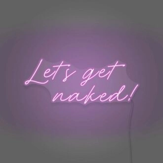 Let's get naked Neon Light Cheeky Suggestion in Luminous Form