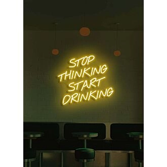 Stop thinking start drinking Neon Nudge for Fun Times