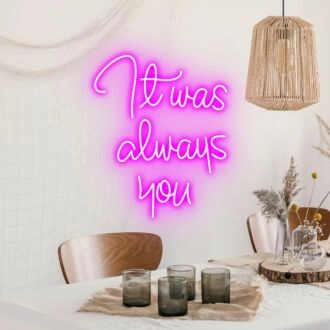 It Was Always You Neon Light Revealing True Love