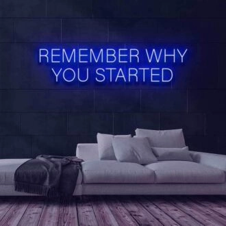 Remember why you started Motivate Persistence with Neon Reminder