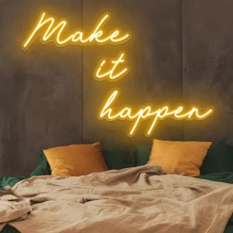 Make It Happen Neon Sign: Illuminate Your Motivation