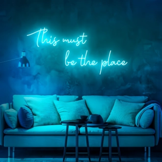 This Must Be The Place: Neon Illumination for Your Unique Space