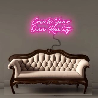 Create Your Own Reality Led Neon Signs