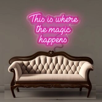 This Is Where The Magic Happens Led Neon Signs
