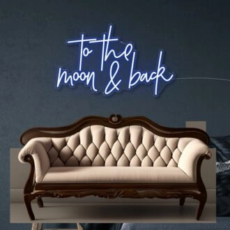 To the moon and back Neon Signs