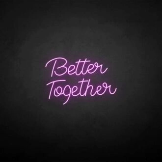 'Better Together2' neon sign