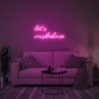 Fun Let Us Misbehave Neon Sign for Playful Spaces