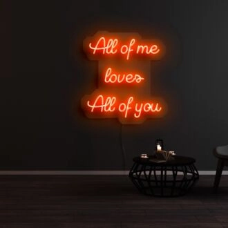 All Of Me Loves All Of You Neon Sign for Romantic Spaces