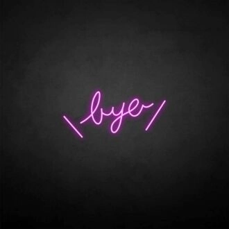 'Bye' neon sign