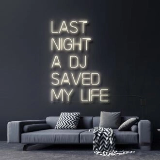 Last Night A DJ Saved My Life Neon Sign for Music Lovers and Party Spaces