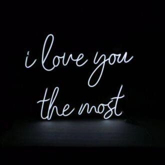I Love You The Most Neon Sign for Romantic and Loving Spaces