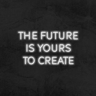 The Future Is Yours To Create Neon Sign for Inspirational Spaces