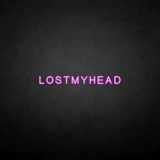 LOSTMYHEAD' neon sign
