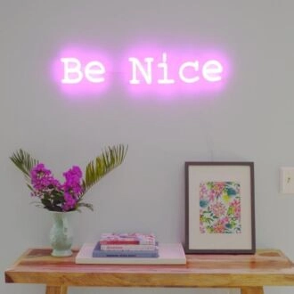 Be Nice Neon Sign spreads positivity in any room
