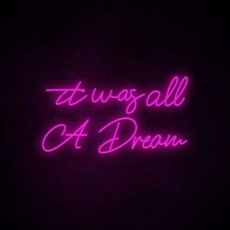 It Was All A Dream 3 Neon Sign adds a whimsical touch to any room
