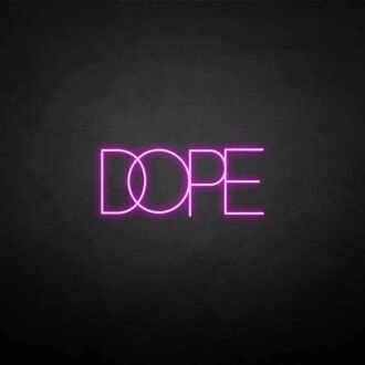 DOPE2' neon sign
