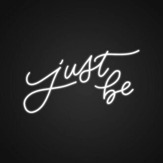 Just Be Neon Sign for Inspirational Spaces