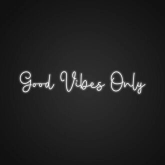 Good Vibes Only Neon Sign Spread positive energy