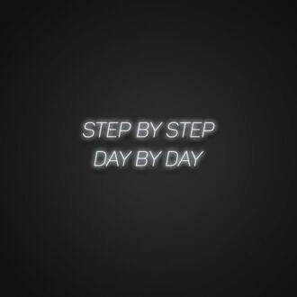 Step By Step Day By Day Neon Sign Encourage perseverance and daily progress