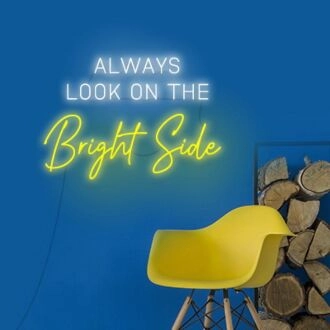 Always Look On The Bright Side Neon Sign Inspire optimism and positivity