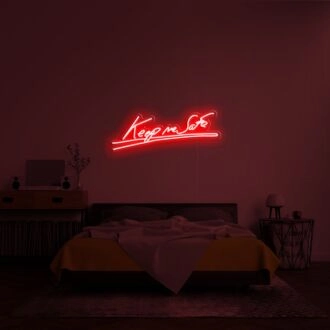 Keep Me Safe Neon Sign