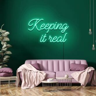 Keeping It Real Neon Sign Add authenticity to your space