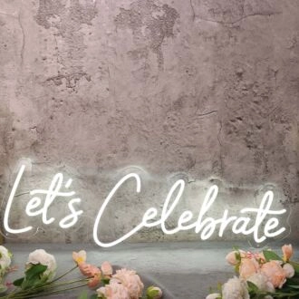 Let's Celebrate White Neon Sign