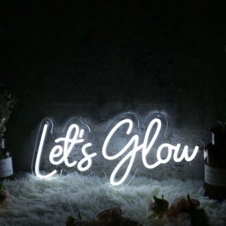 Let's Glow White Custom LED Neon Sign