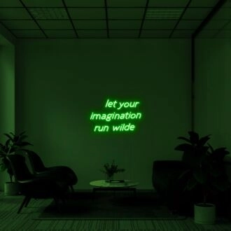 Let Your Imagination Run Wild Neon Sign