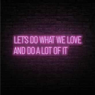 Let's do what we love Celebrate Passion with Vivid Neon