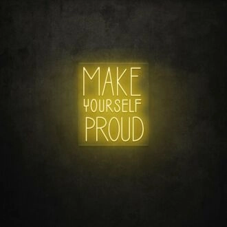 Make yourself proud LED sign
