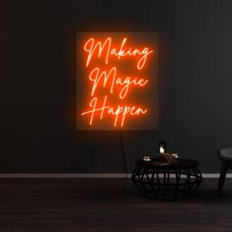 Making Magic Happen Neon Sign