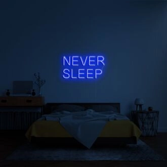 Never Sleep Neon Sign for Motivational and Bold Spaces