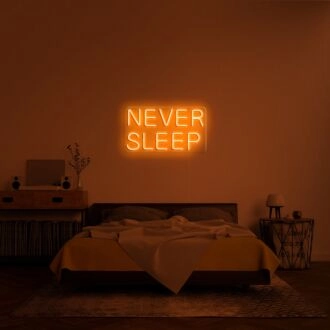 Never Sleep V1 Neon Sign